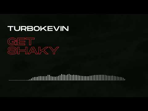 KXXMA, TurboKevin - GET SHAKY [HARDTEKK]