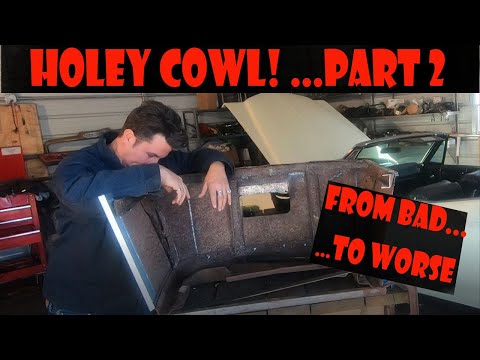 Hole-y Cowl -- 27 Ford Cowl Goes From BAD To WORSE   *Dang It*  1927 Ford Touring Hot Rod Part 7