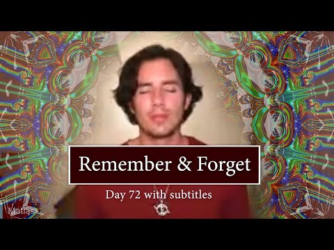 Day 72 Remember & Forget -Matias De Stefano - with subtitles