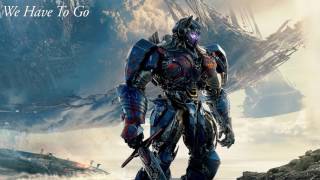 Transformers Last Knight - We Have To Go by Steve Jablonsky BEST SONG EXTENDED