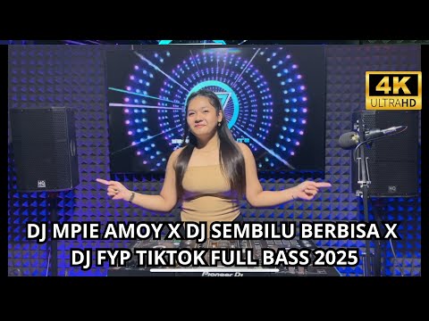 DJ MPIE AMOY X DJ SEMBILU BERBISA X DJ FYP TIKTOK FULL BASS 2025