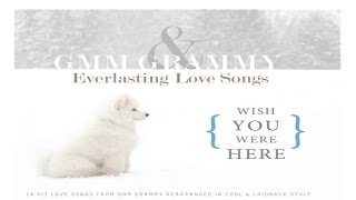 รวมเพลง - GMM GRAMMY & Everlasting Love Songs 6 (Wish You Were Here)