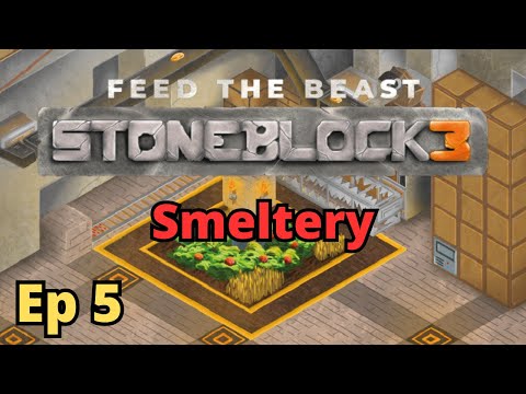 StoneBlock 3 Ep 5 - Smeltery