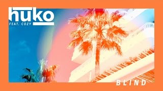 Huko Ft. Cozy - Blind