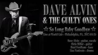 Dave Alvin &amp; The Guilty Ones - So Long Baby Goodbye (audio)
