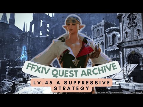 Machinist: Lv.45 A Suppressive Strategy // FFXIV Quest Archive