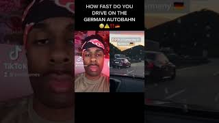DO ALL GERMANS 🇩🇪DRIVE THIS FAST ON THE AUTOBAHN !???😱