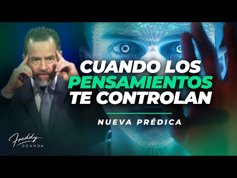 Cuando los pensamientos te controlan @freddydeanda