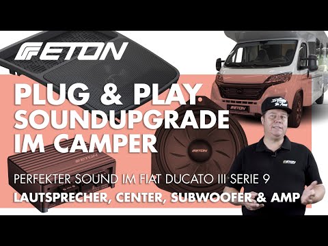 ETON Plug & Play Lautsprecher, Center, Subwoofer, Verstärker im Fiat Ducato Camper selbst einbauen
