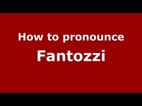 How to Pronounce Fantozzi - PronounceNames.com