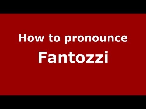 How to pronounce Fantozzi