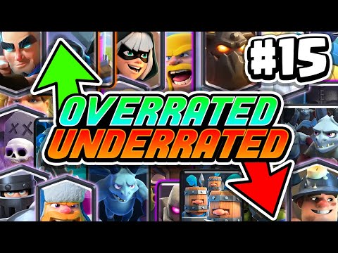 Overrated or Underrated: Clash Royale Cards (Part 15)
