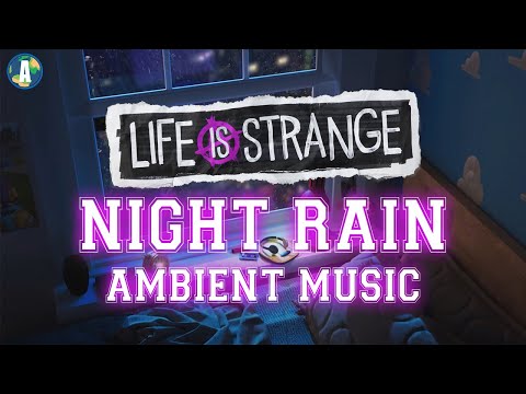 Life Is Strange Ambient Music | Night Rain - Relaxing, Sleeping, Studying