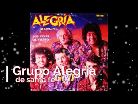 Grupo Alegria de santa fe - Mis penas al viento