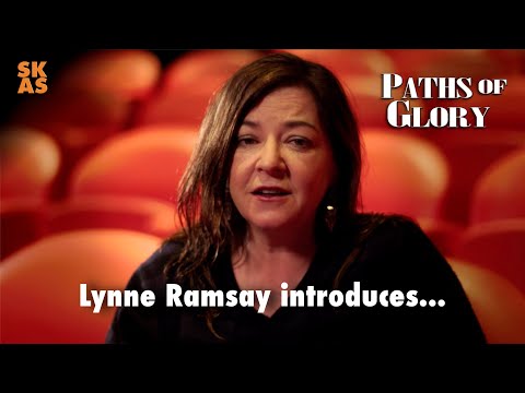 Kubrick Season - Lynne Ramsay Introduces Paths of Glory [2019]