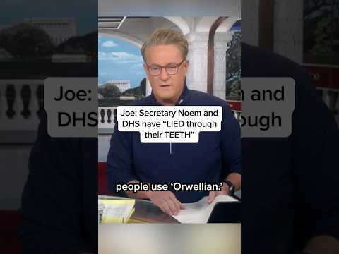 Joe: DHS and Secretary Kristi Noem have “lied through their teeth”