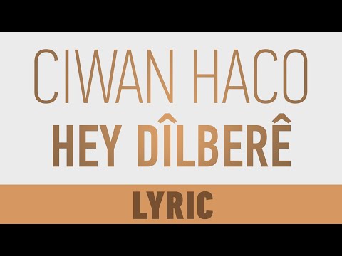 Ciwan Haco - Hey Dilberê (Lyric Video | Gotinên Stranê)