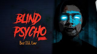 Blind Psycho  Best IGL Ever  Tribute To Blind Psyc