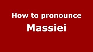 How to pronounce Massiei