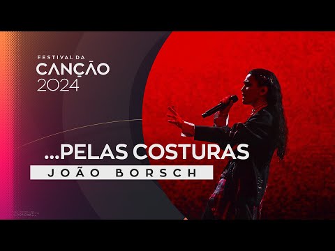 João Borsch – ...Pelas Costuras | Final | Festival da Canção 2024