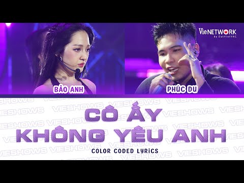 CÔ ẤY KHÔNG YÊU ANH - Bảo Anh ft. Phúc Du (Color Coded Lyrics) | EM XINH SAY HI