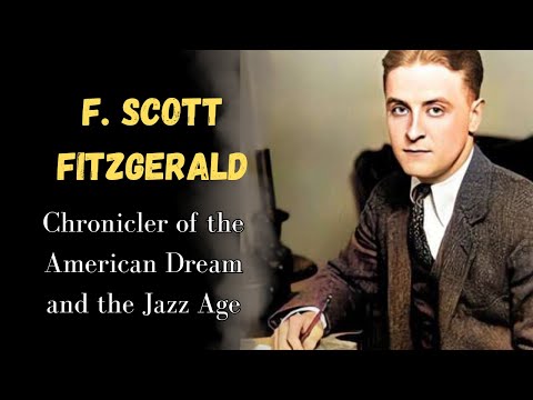 F. Scott Fitzgerald: Chronicler of the American Dream and the Jazz Age
