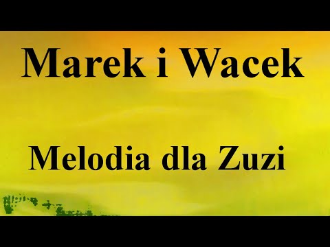 Marek i Wacek - Melodia dla Zuzi - na okrągło przez 1 godzinę