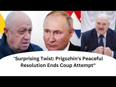 "Surprising Twist: Prigozhin's Peaceful Resolution Ends Coup Attempt" #putin #russia #wagner #moscow