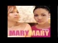 Mary Mary - Be Happy