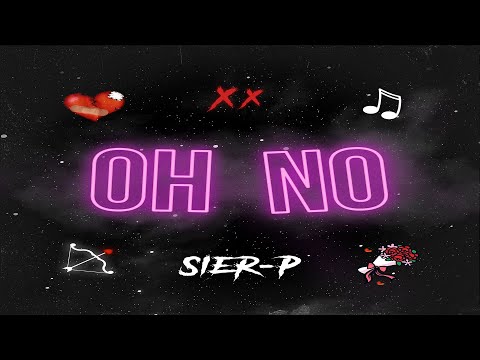 Sier-P - Oh No