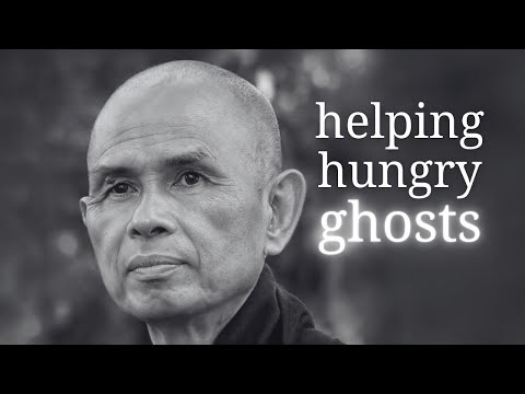 Helping Hungry Ghosts | Teaching by Thich Nhat Hanh
