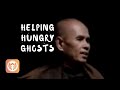 Helping Hungry Ghosts | Thich Nhat Hanh (short teaching video)