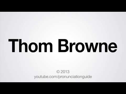How to Pronounce Thom Browne