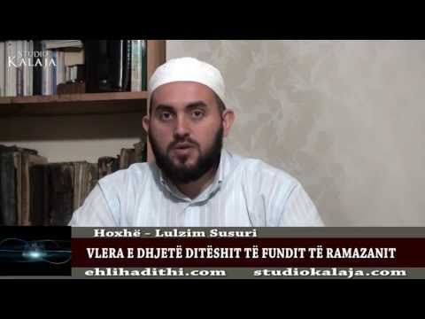 20.Vepra e dhjetë ditëshit të fundit të ramazanit - hoxhë Lulzim Susuri
