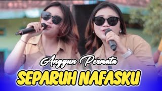 Download lagu Separuh Nafasku - Anggun Permata // Penyu Music Version Cover mp3