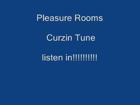 curzin tune pleasure rooms!!!!!!