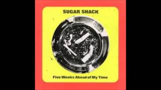 Sugar Shack -  I Can't Satisfy