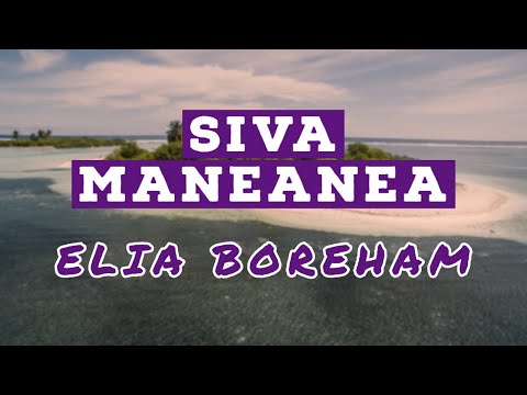 (Lyrics) Siva Maneanea - Elia Boreham