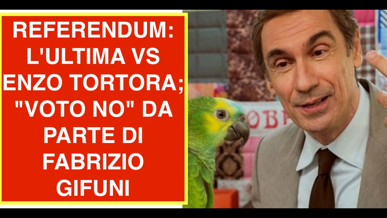 REFERENDUM: L'ULTIMA VS ENZO TORTORA; "VOTO NO" DA PARTE DI FABRIZIO GIFUNI