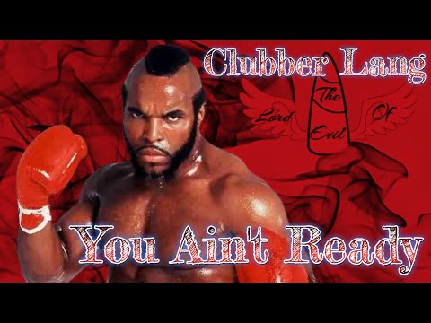Clubber Lang - You Ain't Ready || Tribute