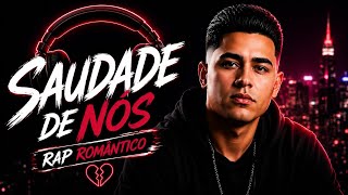 Saudade De Nós 💔 | Rap Romântico Brasileiro (Trap Love)