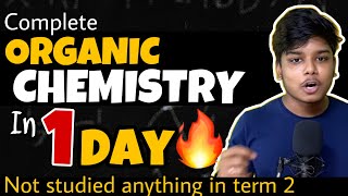 ORGANIC CHEMISTRY IN ONE DAY - TERM 2 CLASS 12 | SCORE 35/35 IN CHEMISTRY #TERM2