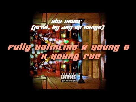 She Never (prod. by JayGPBangz) - Fully Valintino