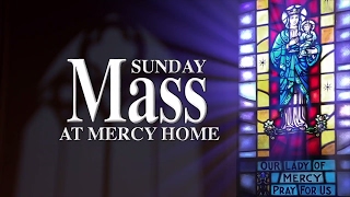 Watch Sunday Mass at Mercy Home