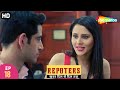 REPOTERS खबर दिल से दिल तक HD Full Tv Episode 18 दुर्ग और �