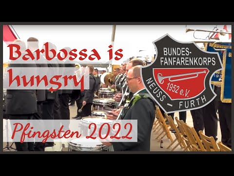 Bundesfanfarenkorps Neuss-Furth - Barbossa is hungry - Pfingsten 2022