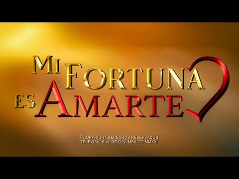 Mi fortuna es amarte | Entrada Oficial