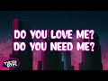 Do You Love Me Do You Need Me Lyrics Do You Love Me Tik Tok Song TroiBoy Do You