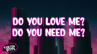 do you love me, do you need me (Lyrics) [Do You Love Me Tik tok Song] TroiBoy - Do you?