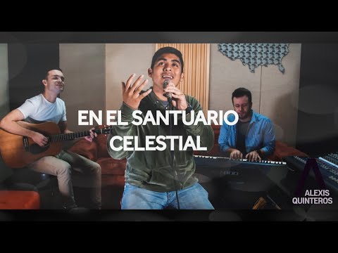 Alexis Quinteros - En el Santuario Celestial | Session Live
